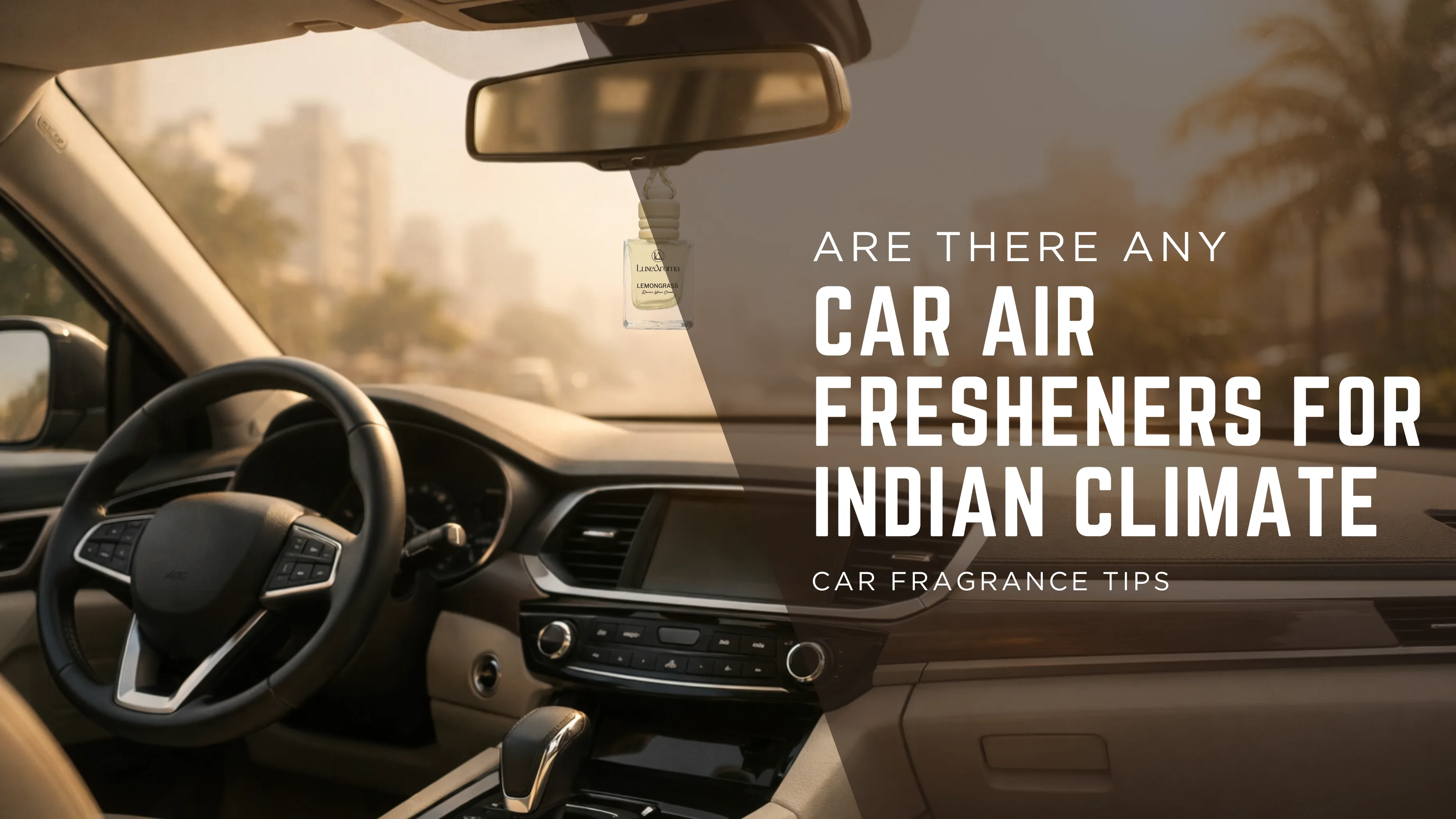Are There Any Car Air Fresheners Designed Specifically for Indian Climate Conditions?